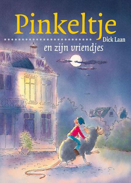 Pinkeltje en zijn vriendjes - Dick Laan (ISBN 9789047510574)