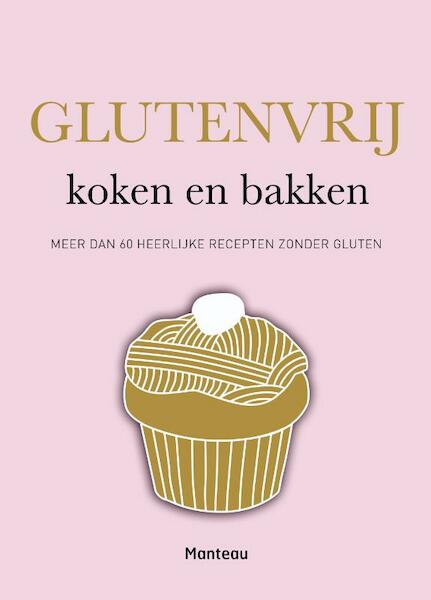 Glutenvrij koken en bakken - Frederique Jules, Jennifer Lepoutre, Mitsuru Yanase (ISBN 9789022330036)