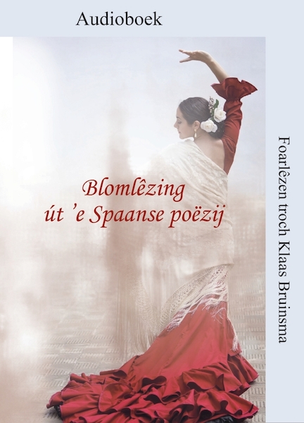 Blomlêzing út 'e Spaanse poëzij - Klaas Bruinsma, Pablo Neruda (ISBN 9789460381027)