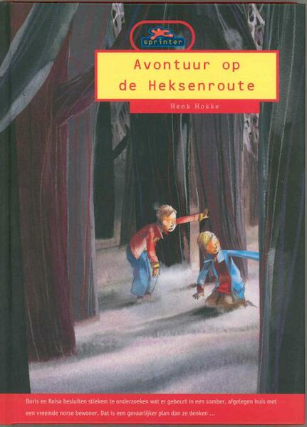 Avontuur op de Heksenroute - Henk Hokke (ISBN 9789043702416)