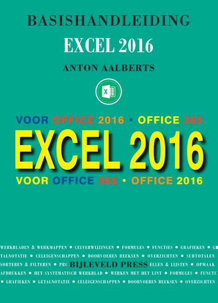 Basishandleiding Excel 2016 - Anton Aalberts (ISBN 9789055482566)