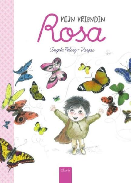 Mijn vriendin Rosa - Ángela Peláez-Vargas (ISBN 9789044829785)