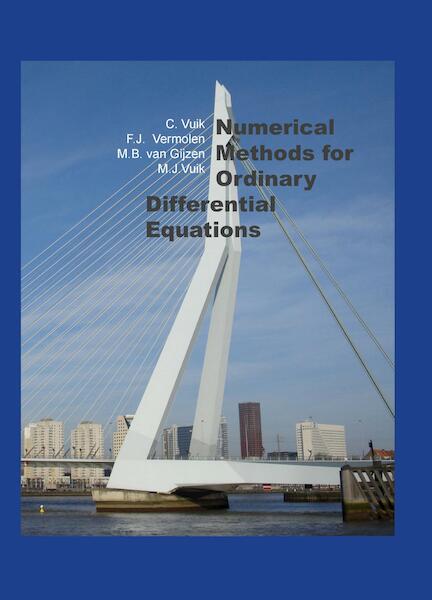 Numerical methods for ordinary differential equations - C. Vuik, F.J. Vermolen, M.B. van Gijzen, M.J. Vuik (ISBN 9789065623744)