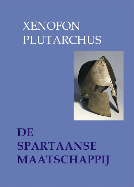 De Spartaanse maatschappij - Xenofon, Plutarchus (ISBN 9789076792026)