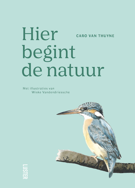 Hier begint de natuur - Caro Van Thuyne (ISBN 9789460583162)