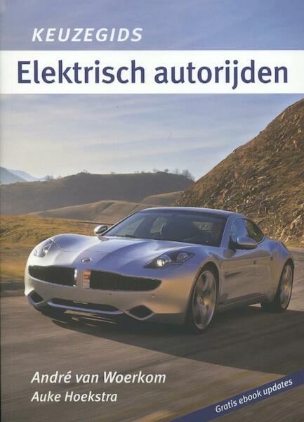 Elektrisch autorijden - André van Woerkom, Auke Hoekstra (ISBN 9789490848484)