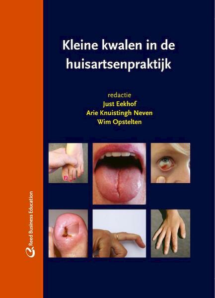 Kleine kwalen in de huisartsenpraktijk - J.A.H. Eekhof, Arie Knuistingh Neven, Wim Opstelten (ISBN 9789035235595)