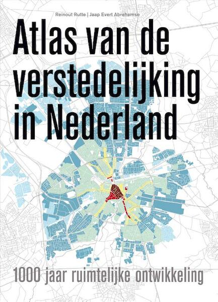 Atlas van de verstedelijking in Nederland - (ISBN 9789068686159)