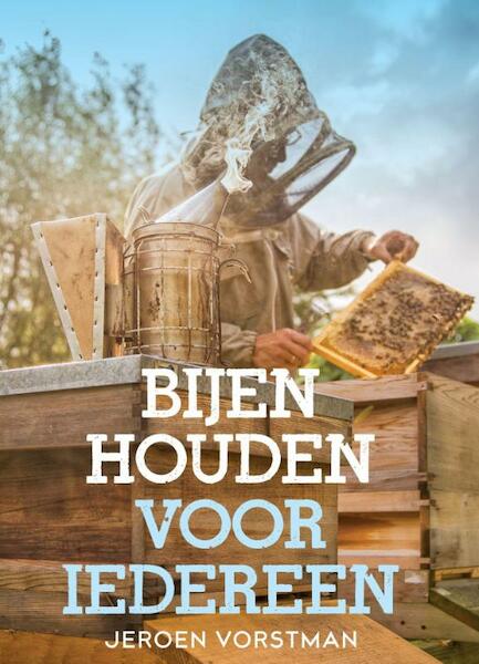 Bijenhouden voor iedereen - Jeroen Vorstman (ISBN 9789021560342)