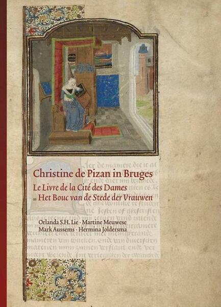 Christine de Pizan in Bruges - Orlanda S.H. Lie, Martine Meuwese, Mark Aussems, Hermina Joldersma (ISBN 9789087045395)