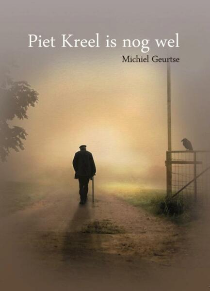 Piet Kreel is nog wel - Michiel Geurtse (ISBN 9789462662087)