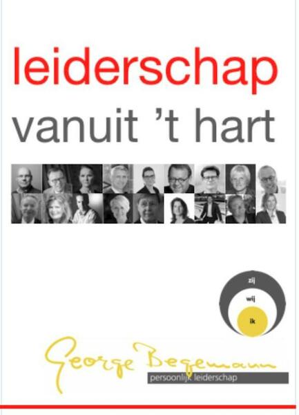 leiderschap vanuit 't hart - George Begemann (ISBN 9789082046106)