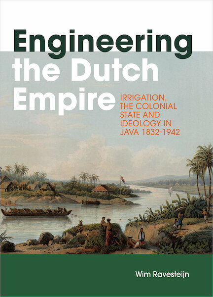 Engineering the Dutch Empire - Wim Ravesteijn (ISBN 9789463011662)