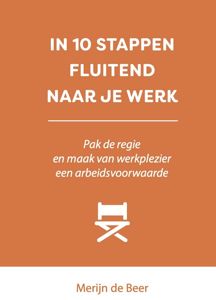 IN 10 STAPPEN FLUITEND NAAR JE WERK - Merijn de Beer (ISBN 9789493222731)