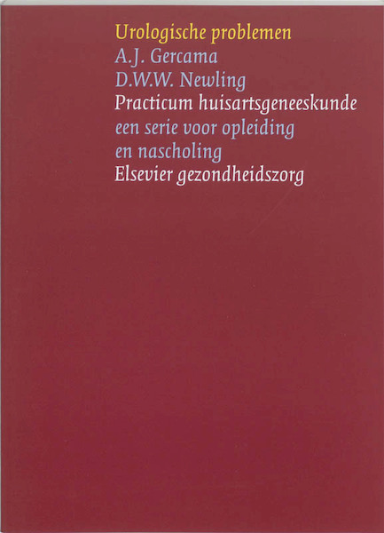 Urologische problemen - A.J. Gercema, D.W.W. Newling (ISBN 9789035225824)