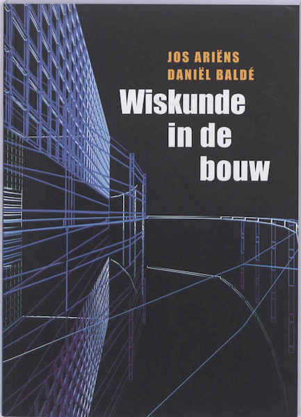 Wiskunde in de bouw - Jos Ariëns, Daniël Baldé (ISBN 9789043017381)
