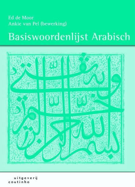 Basiswoordenlijst Arabisch - Ed de Moor, Ankie van Pel (ISBN 9789046901748)