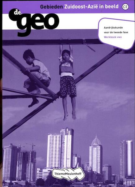 De Geo Gebieden Zuidoost-Azie in beeld vwo Werkboek - I.G. Hendriks (ISBN 9789006436532)