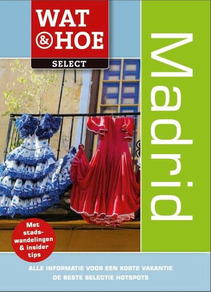 Madrid - Wat & Hoe Select (ISBN 9789021561516)