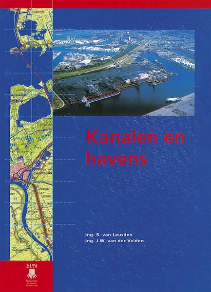 Kanalen en havens - B. van Leusen, J.W. van der Velden (ISBN 9789001884949)
