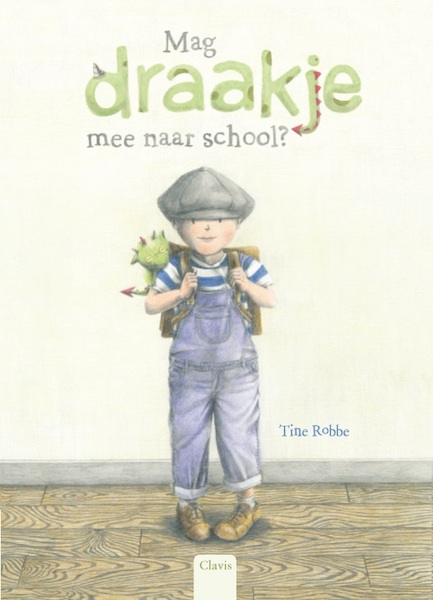 Mag Draakje mee naar school? - Tine Robbe (ISBN 9789044828474)