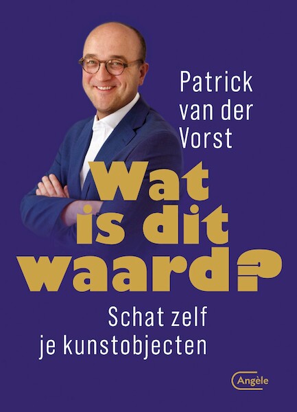 Wat is dit waard ? - Patrick van der Vorst (ISBN 9789022334935)