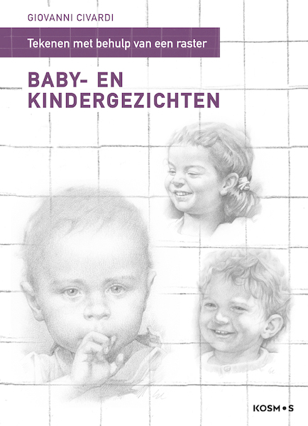 Tekenen met behulp van een raster - Baby- en kindergezichten. - Giovanni Civardi (ISBN 9789043921626)