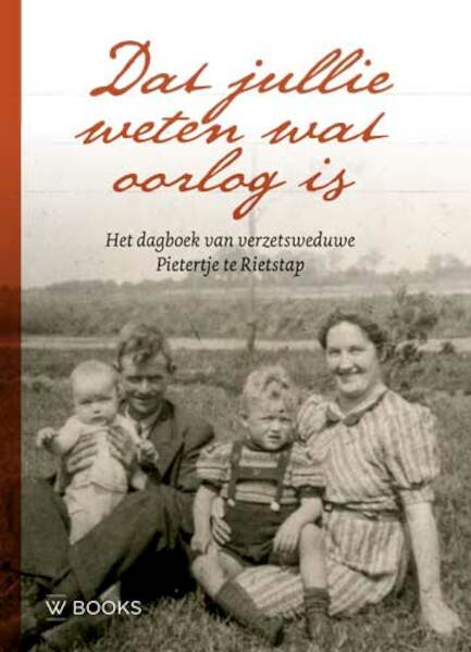 Dat jullie weten wat oorlog is - Ewout van der Horst (ISBN 9789462583870)