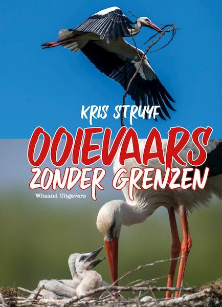 Ooievaars zonder grenzen - Kris Struyf (ISBN 9789492934529)
