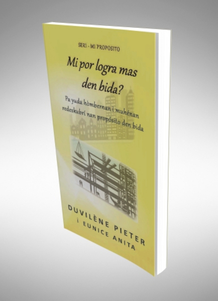 Mi por logra mas den bida? - Duvilène Pieter, Eunice Anita (ISBN 9789492266279)