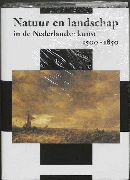 Natuur en landschap in de Nederlandse kunst 1500-1850 - (ISBN 9789040099915)