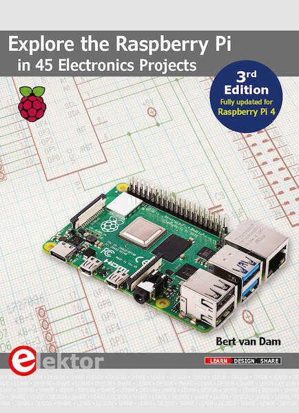 Explore the Raspberry Pi in 45 Electronics Projects - Bert Van Dam (ISBN 9781907920820)
