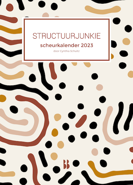 De Structuurjunkie scheurkalender 2023 - Cynthia Schultz (ISBN 9789463493598)