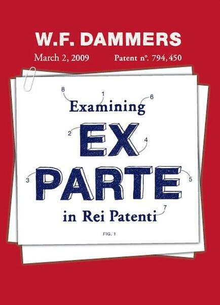 Examining ex parte in rei patenti - Wouter Dammers (ISBN 9789058506221)
