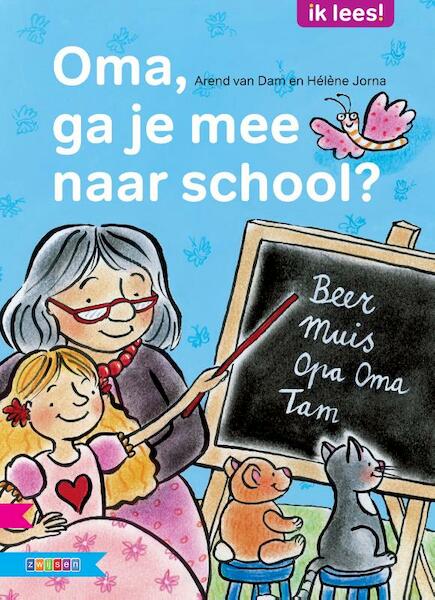 Oma, ga je mee naar school - Arend van Dam (ISBN 9789048717729)