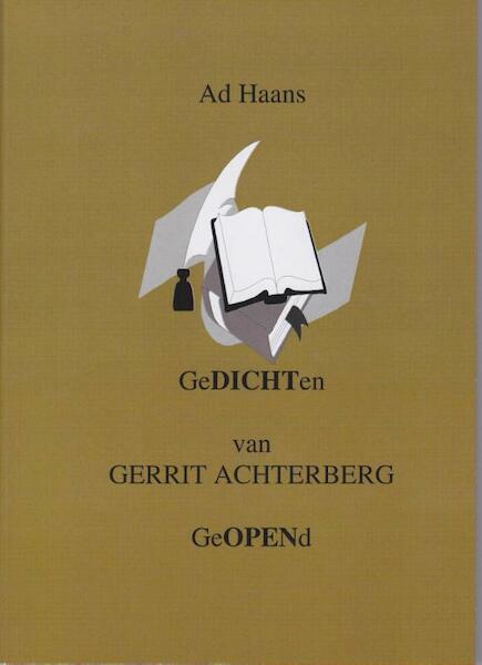 Gedichten van Gerrit Achterberg geopend - Ad Haans (ISBN 9789082040647)