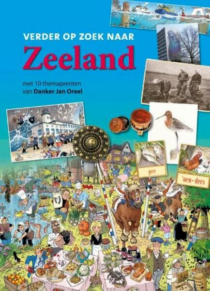 Verder op zoek naar Zeeland - René Verhulst, Veronique De Tier, Margot Verhaagen, Frank de Klerk (ISBN 9789071937491)