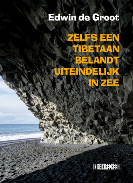 Zelfs een Tibetaan belandt uiteindelijk in zee - Edwin de Groot (ISBN 9789062659852)