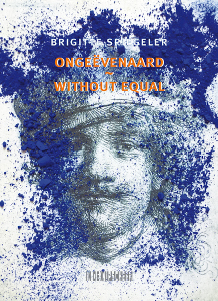 Ongeëvenaard / Without Equal - Brigitte Spiegeler (ISBN 9789062657827)