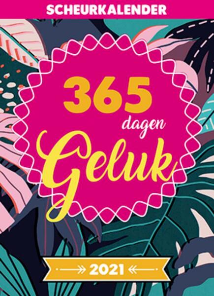 365 dagen Geluk scheurkalender 2021 - (ISBN 9789463544627)