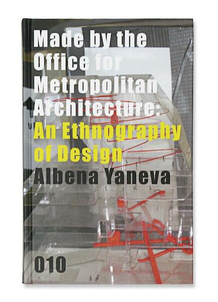 Made by the Office for Metropolitan Architecture - Albena Yaneva (ISBN 9789064507144)