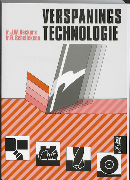Verspaningstechnologie - J.W. Deckers, R. Schellekens (ISBN 9789001243111)