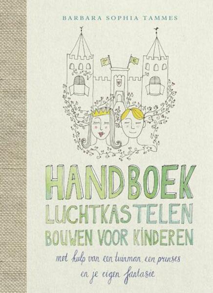 Handboek luchtkastelen bouwen voor kinderen - Barbara Sophia Tammes (ISBN 9789021552941)