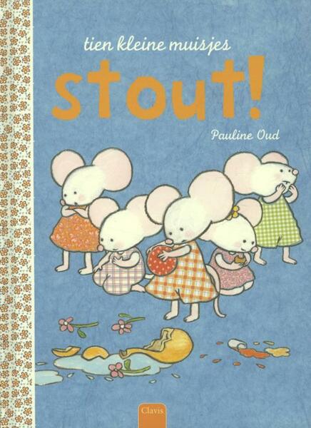 Tien kleine muisjes Stout! - Pauline Oud (ISBN 9789044819359)