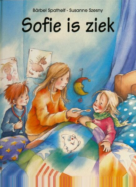 Sofie is ziek - B. Spathelf (ISBN 9789053415214)