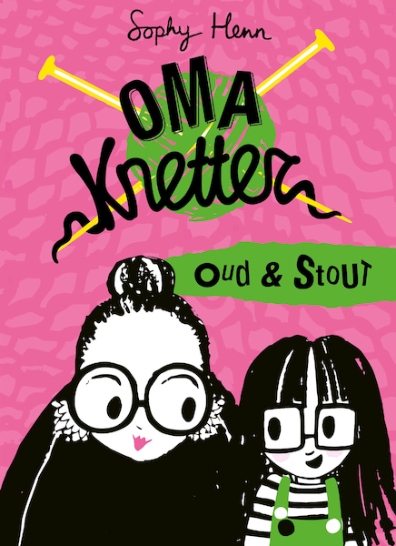 Oma Knetter: Oud en stout - Sophy Henn (ISBN 9789030504016)