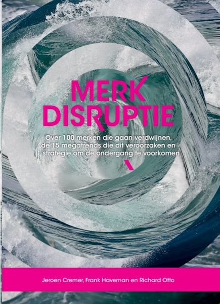 Merkdisruptie - Frank Haveman, Richard Otto, Jeroen Cremer (ISBN 9789082873818)