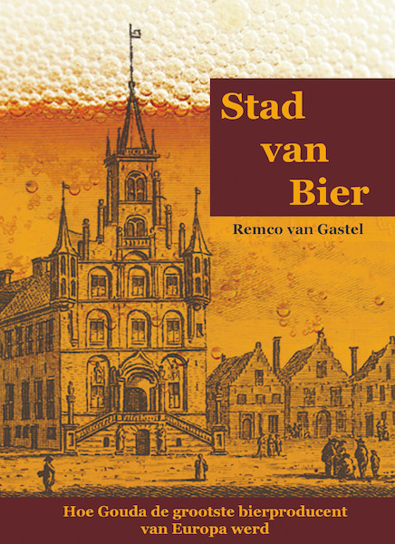 Stad van Bier - Remco van Gastel (ISBN 9789081956642)