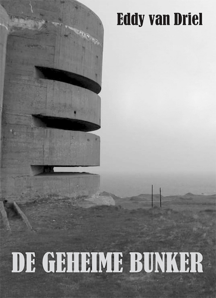 De geheime bunker - Eddy van Driel (ISBN 9789493299047)