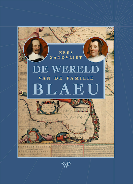 De wereld van de familie Blaeu - Kees Zandvliet (ISBN 9789462499423)